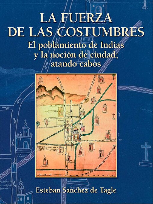Title details for La fuerza de las costumbres by Esteban Sánchez de Tagle - Available